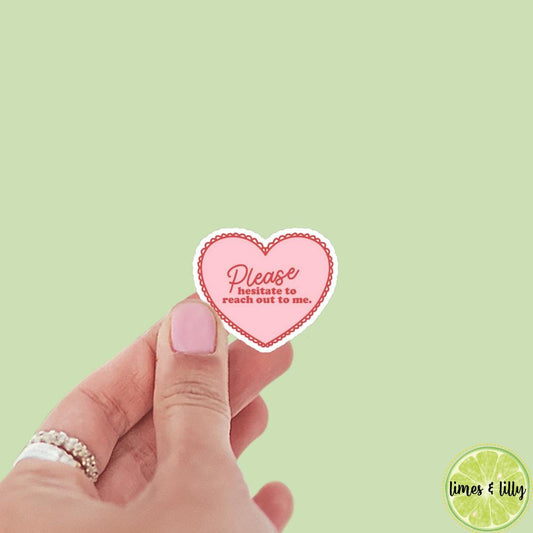 Coquette Lace Please Hesitate to Reach Out to Me Heart Sticker | Bookish Stickers | Kindle Stickers | Water Bottle Stickers | Trendy