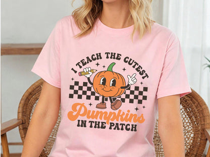 Fall Teacher Shirts, Halloween Teacher Shirt, Pumpkin Teacher Shirt, Cute Teacher Shirts, I Teach The Cutest Pumpkins In The Patch Shirt Tee