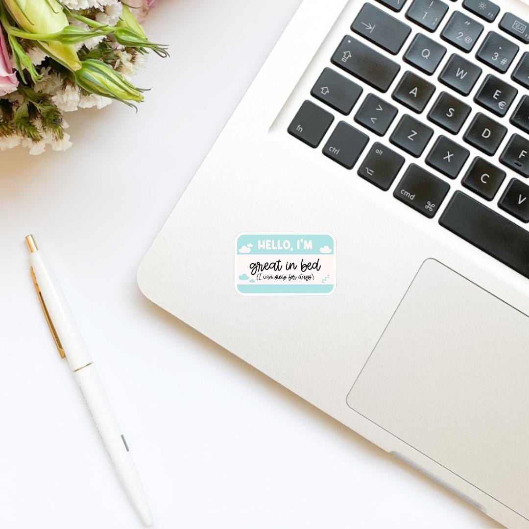 Hello I’m Great In Bed I Can Sleep for Days Name Tag Sticker | Kindle Stickers | Bookish Stickers | Positivity, Funny