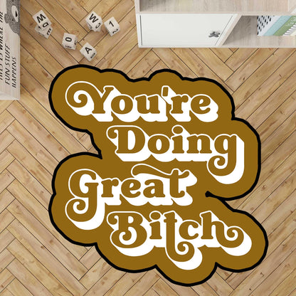 You Are Doing Great rug, You Are Doing Great Bitch rug