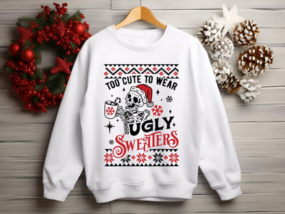 Skeleton Ugly Christmas Sweatshirt,Coffee Lover Christmas Gift,Too Cute to Wear Ugly s,Sarcastic Christmas Shirt,Merry & Bright Shirt