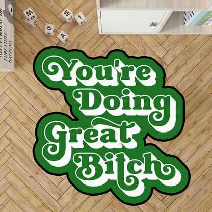 You Are Doing Great rug, You Are Doing Great Bitch rug