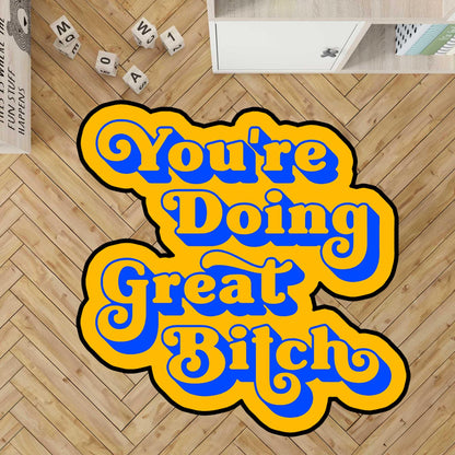 You Are Doing Great rug, You Are Doing Great Bitch rug