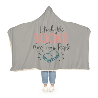 I Kinda Like Books More Than People Hooded Blanket | Wearable Blanket | Hoodie Blanket | Snuggle Blanket | Sherpa Blanket | Reading Blanket
