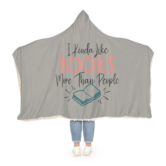 I Kinda Like Books More Than People Hooded Blanket | Wearable Blanket | Hoodie Blanket | Snuggle Blanket | Sherpa Blanket | Reading Blanket