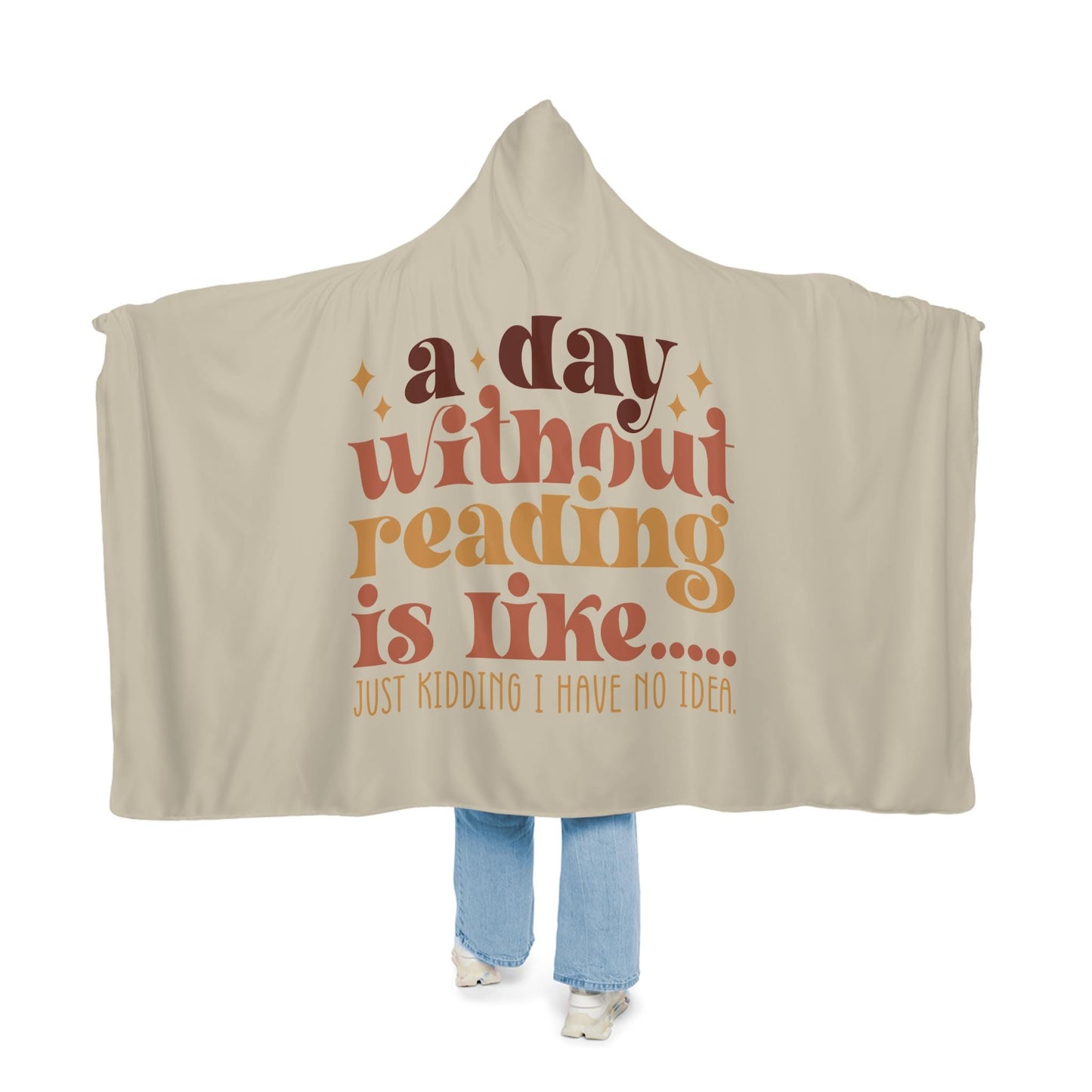 A Day Without Reading Is Like... Hooded Blanket | Reading Blanket | Wearable Blanket | Hoodie Blanket | Snuggle Blanket | Sherpa Blanket