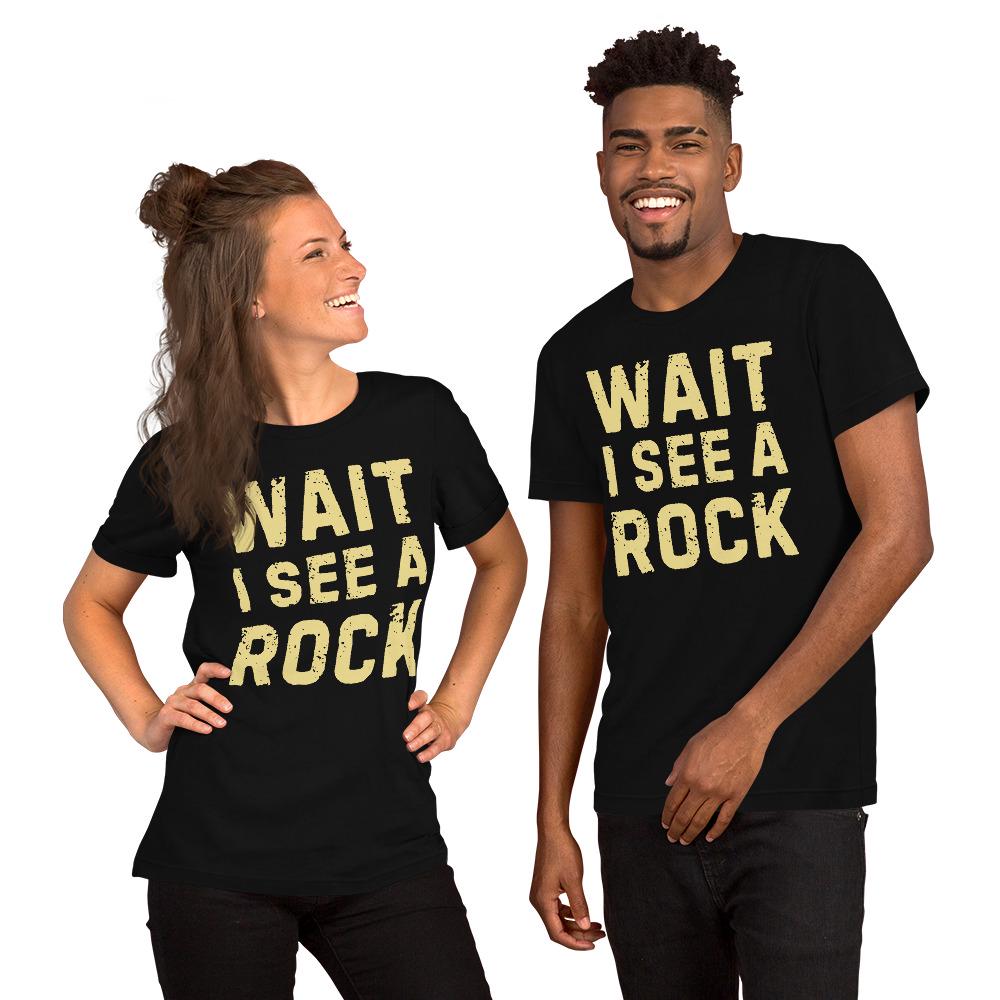 Funny geologist shirt, Wait i see rock shirt, rock collecting tee shirt, geology rock t shirt, gift for geology lovers, Unisex shirt