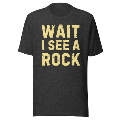 Funny geologist shirt, Wait i see rock shirt, rock collecting tee shirt, geology rock t shirt, gift for geology lovers, Unisex shirt