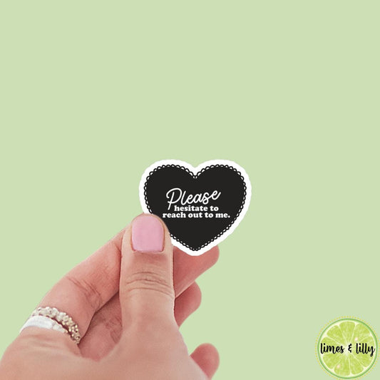Coquette Black Lace Please Hesitate to Reach Out to Me Heart Sticker | Bookish Stickers | Kindle Stickers | Water Bottle Stickers | Trendy