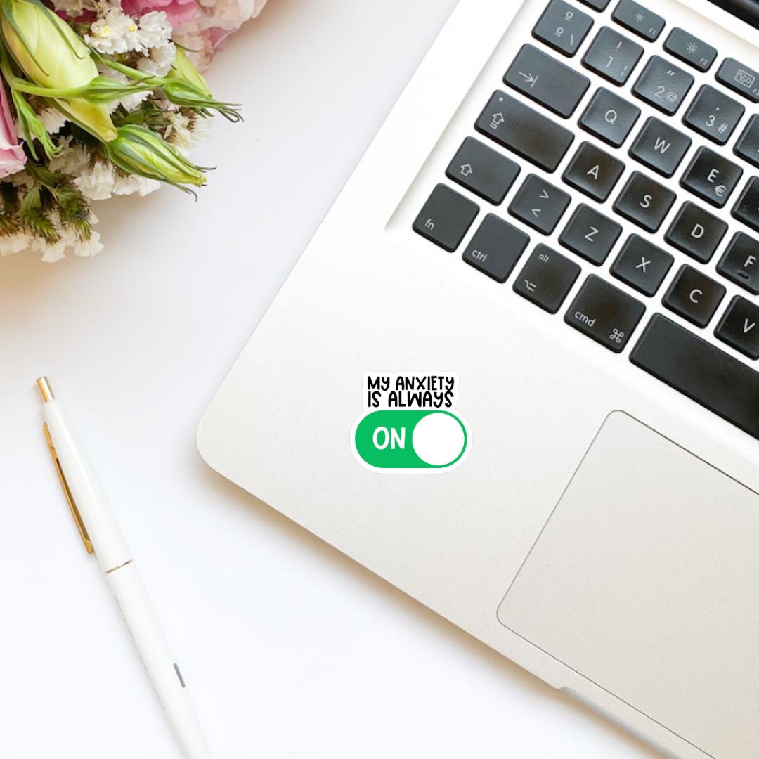 My Anxiety is Always On Sticker | Bookish Stickers | Kindle Stickers | laptop, booktok, mental health, neurodivergent