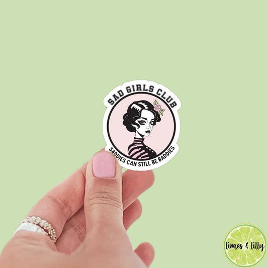 Sad Girls Club Saddies Can Still Be Baddies Vinyl Sticker, Cute Stickers, Trendy Popular Decal, Decal, kindle sticker, mental health