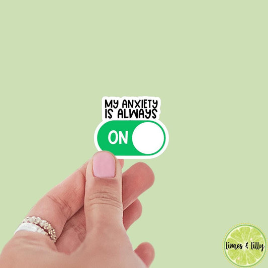 My Anxiety is Always On Sticker | Bookish Stickers | Kindle Stickers | laptop, booktok, mental health, neurodivergent