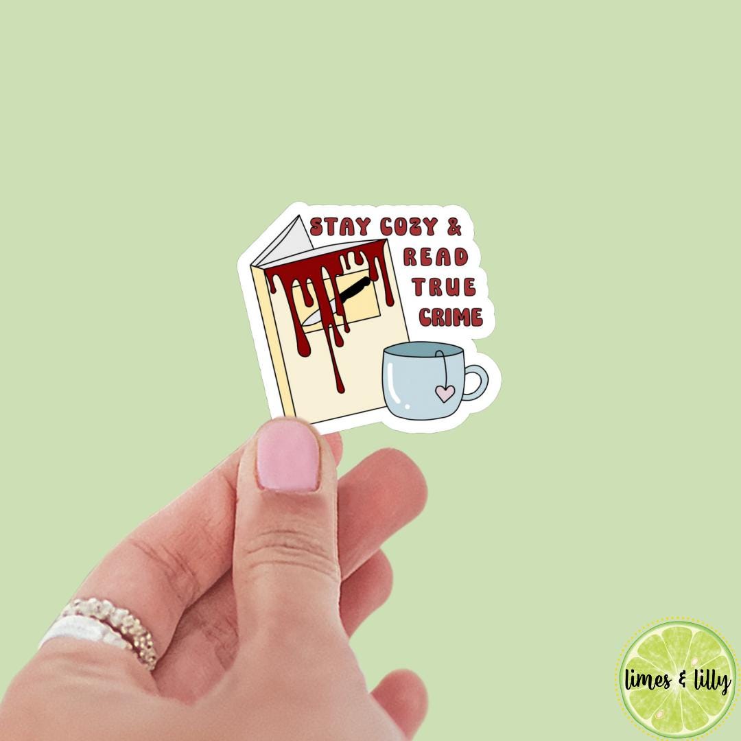 Stay Cozy and Read True Crime Coffee Cup Vinyl Sticker | Kindle Stickers | Bookish Stickers | Water Bottle Stickers | Laptop Stickers