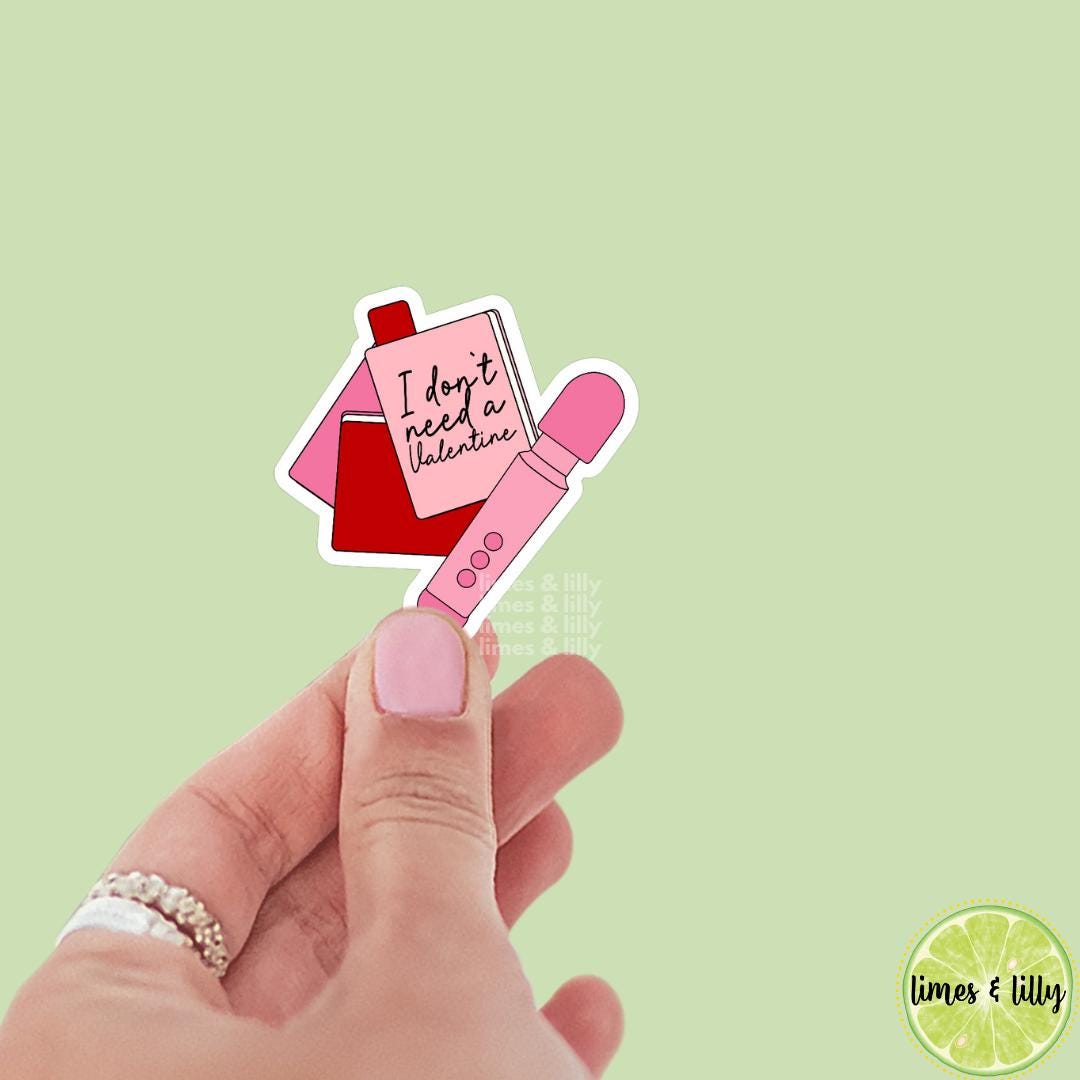 I Don’t Need A Valentine Vibe Self-Love Sticker | Valentine’s Day Sticker | Valentine Sticker | Kindle Stickers | Vinyl Sticker | Laptop |