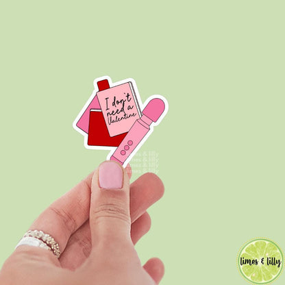 I Don’t Need A Valentine Vibe Self-Love Sticker | Valentine’s Day Sticker | Valentine Sticker | Kindle Stickers | Vinyl Sticker | Laptop |