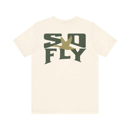Duck Hunter 'So Fly' Unisex Tee - Bella Canvas Hunting Shirt