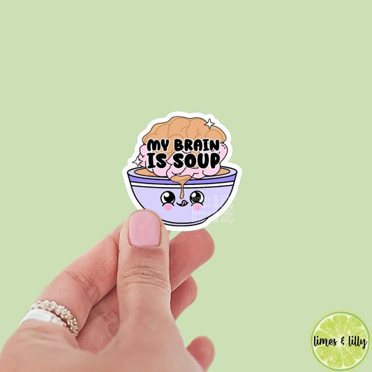 My Brain is Soup Bowl Vinyl Sticker | Kindle Stickers | Bookish Stickers | Trendy Stickers | Mental Health