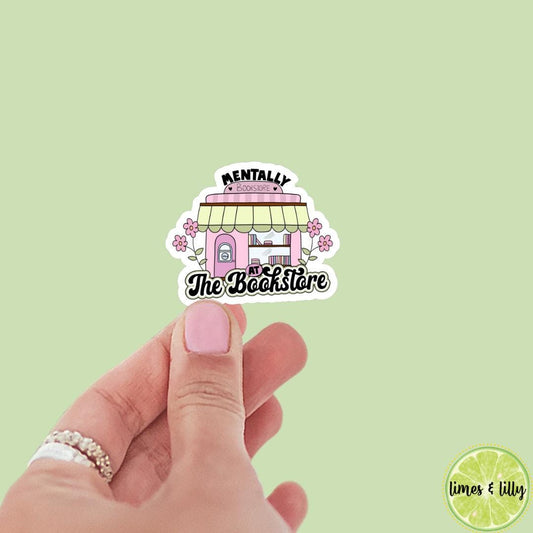 Mentally at the Bookstore Vinyl Sticker | Bookish Stickers | Bookish Gifts | Book Lover | Kindle Stickers | Laptop Sticker | Sticker Lover