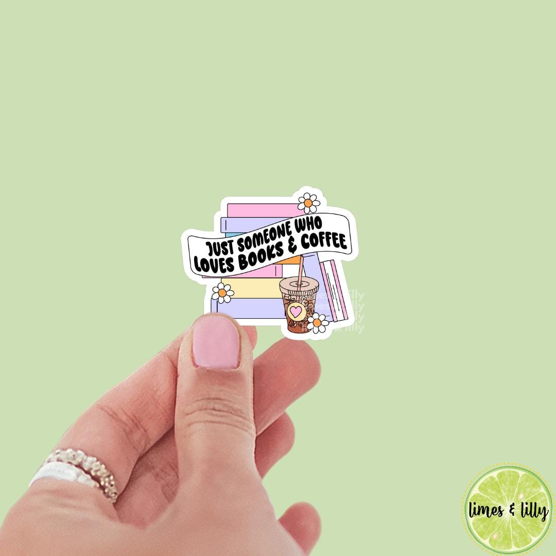 Just Someone Who Loves Books and Iced Coffee Vinyl Sticker | Kindle Sticker | Bookish Stickers | Mood Reader | Girly