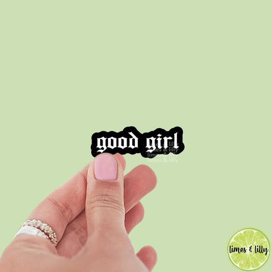 Good Girl Vinyl Sticker | Kindle Sticker | Bookish Stickers | Bookish Sticker | Sticker Quote | Smut | Smutty Sticker