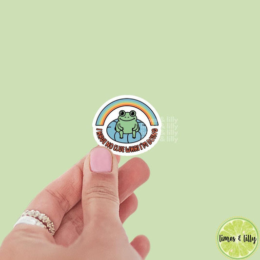 I Have No Clue What I’m Doing Frog Floating Rainbow Vinyl Sticker | Kindle Stickers | Positivity Stickers | Sticker Quote | Cute Stickers