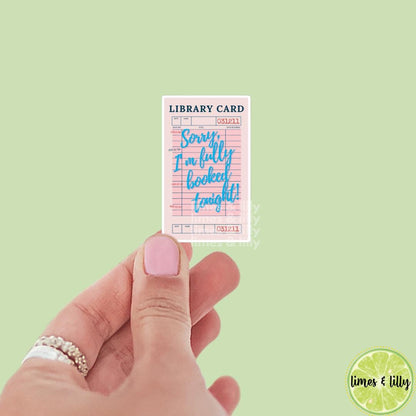 Library Card Sorry, I’m Fully Booked Tonight Blue Vinyl Sticker | Kindle Sticker | Bookish Stickers | Bookish Sticker | Sticker Quote