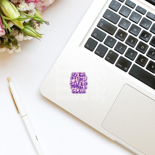 Overstimulated Moms Club Cute Font Vinyl Sticker | Kindle Stickers | Funny Stickers | Sticker Quote | Laptop Sticker | Quotes