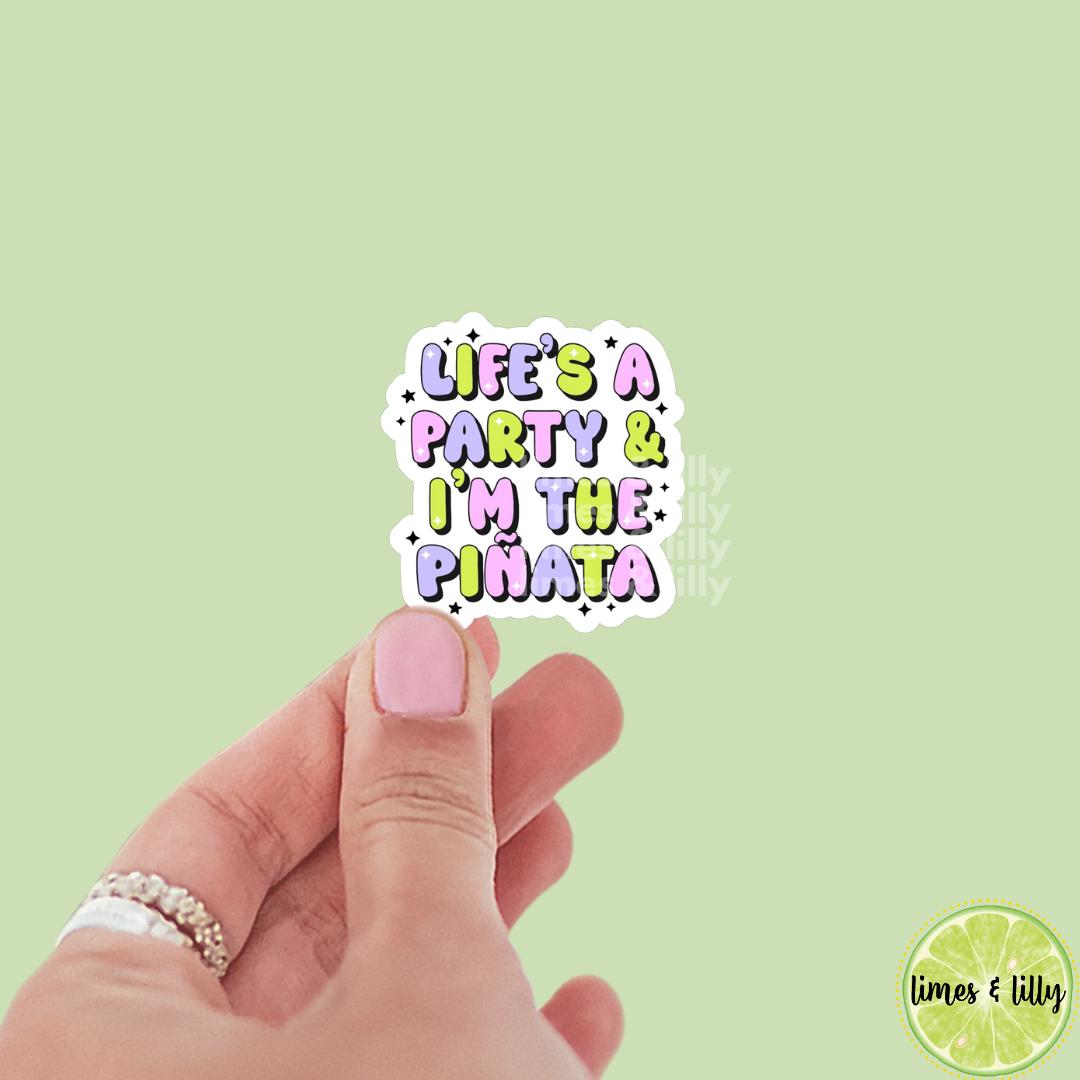 Life’s a Party and I’m the Piñata Vinyl Sticker | Kindle Stickers | Trendy Stickers | Positive Stickers | Funny Stickers | Trendy Stickers