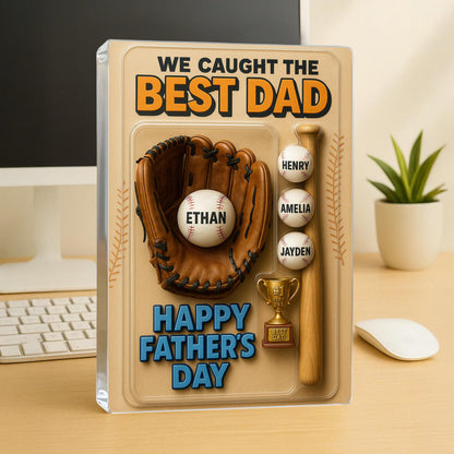 We Caught the Best Dad Baseball Custom Figure Personalized Acrylic Block Plaque, Personalized Father's Day Gift for Dad, Gifts for Husband