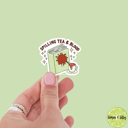 Spilling Tea and Blood on My Book Vinyl Sticker | Girly | Water Bottle Sticker | Bookish Stickers | Kindle Stickers | Book Lover |