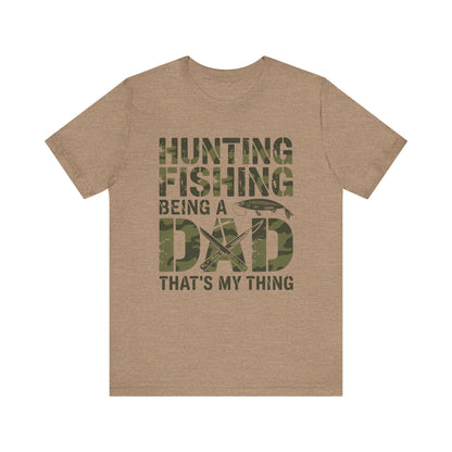 Fishing Dad T-Shirt, Bella Canvas Tshirt, Hunting Fishing Father Shirt, Father's Day Gift, Birthday Gift for Dad, Hunt & Fish Tee