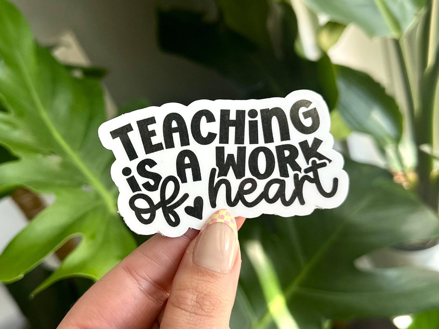 Teaching is a Work of Heart Waterproof Sticker, Mental Health Stickers, Self Love Gifts, Handdrawn Art Gift, Trendy, Mom Teacher