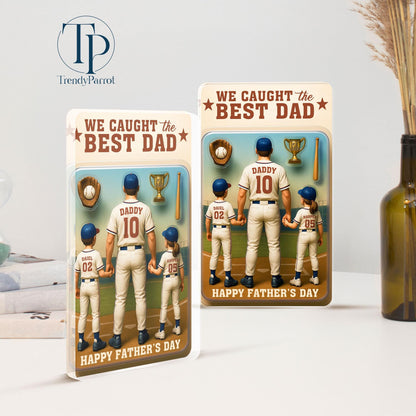 We Caught The Best Dad Baseball Gift,  Baseball Dad Gift,Personalize Fathers Day Gift For Dad, Custom Figure Acrylic Block, Gift For Husband