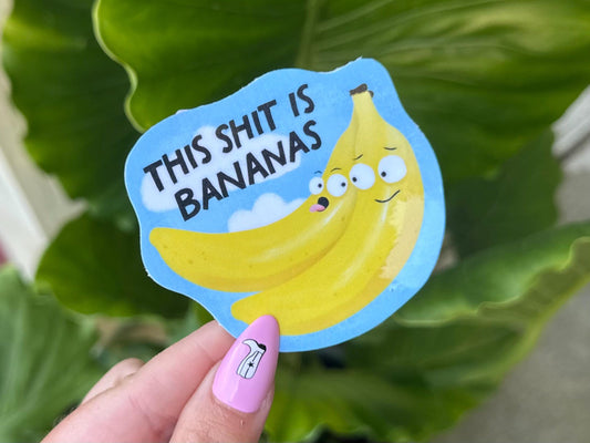 This Sh!t Is Bananas Waterproof Sticker, Mental Health Stickers, Handdrawn Art, Bestfriend Gifts, Positivity, Funny