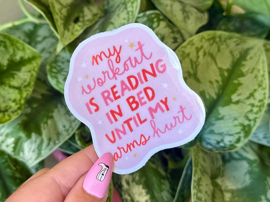 My Workout Is Reading In Bed Until My Arms Hurt Waterproof Sticker, Book Sticker, Gifts for Readers, Book Gifts, Reading Sticker for Mug