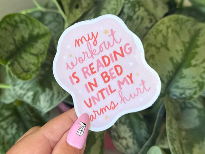 My Workout Is Reading In Bed Until My Arms Hurt Waterproof Sticker, Book Sticker, Gifts for Readers, Book Gifts, Reading Sticker for Mug