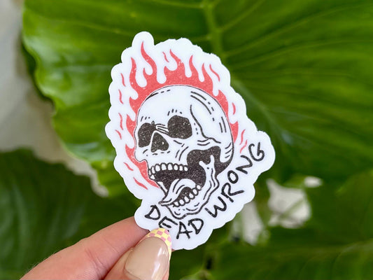 Dead Wrong Waterproof Sticker, Mental Health Stickers, Handdrawn Art, Bestfriend Gifts, Hunting, Men’s Stickers, Gifts for Dad