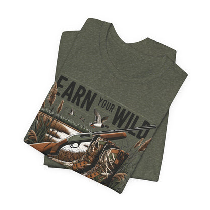 Hunting Adventure Tee: Unisex Outdoors Shirt - Earn Your Wild