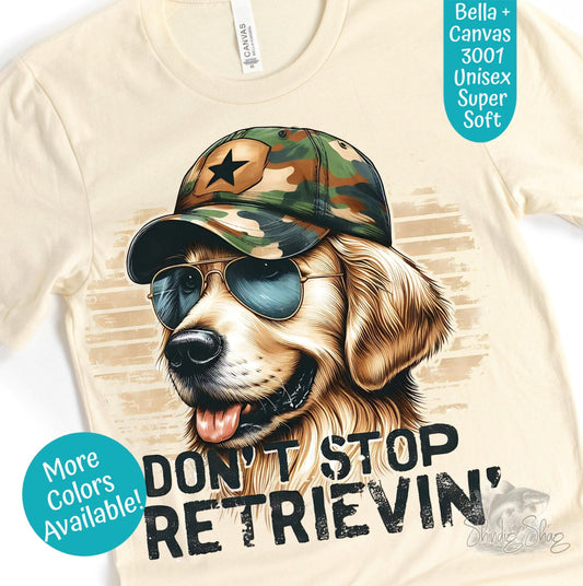 Adult Don't Stop Retrievin' Tee, Fun Golden Retriever Shirt, Gift for Duck Hunter, Golden Retriever Lover, Camo Shirt, Golden Retriever Top