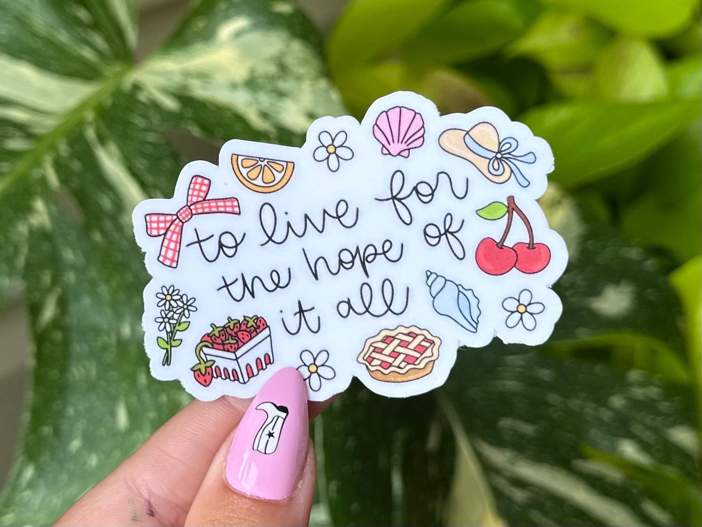 To Live For The Hope Of It All Waterproof Sticker, Mental Health Stickers, Handdrawn Art, Bestfriend Gifts, Positivity, Anxiety