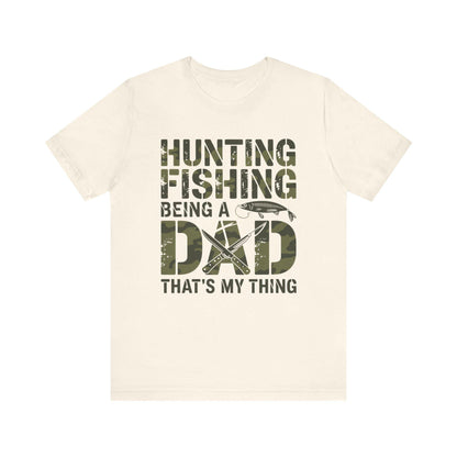 Fishing Dad T-Shirt, Bella Canvas Tshirt, Hunting Fishing Father Shirt, Father's Day Gift, Birthday Gift for Dad, Hunt & Fish Tee
