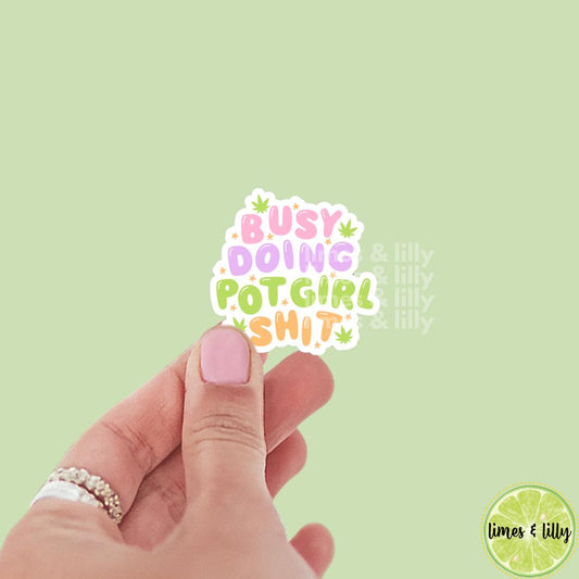 Busy Doing Pot Girl Shit Vinyl Sticker | Kindle stickers | marijuana | 420 | weed smoker | cannibis