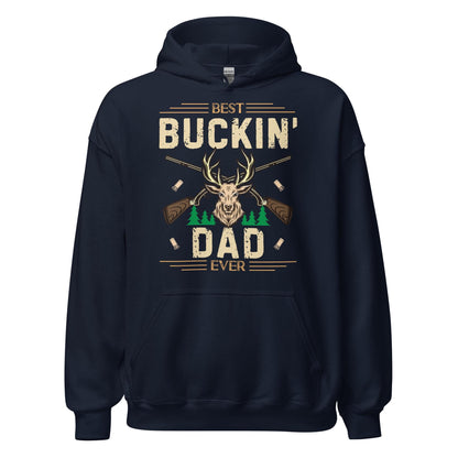 Best buckin dad ever hoodie, hunting hoodies, deer hunting hoodie, gift for hunter, hunting gifts for men, hunting gift for dad