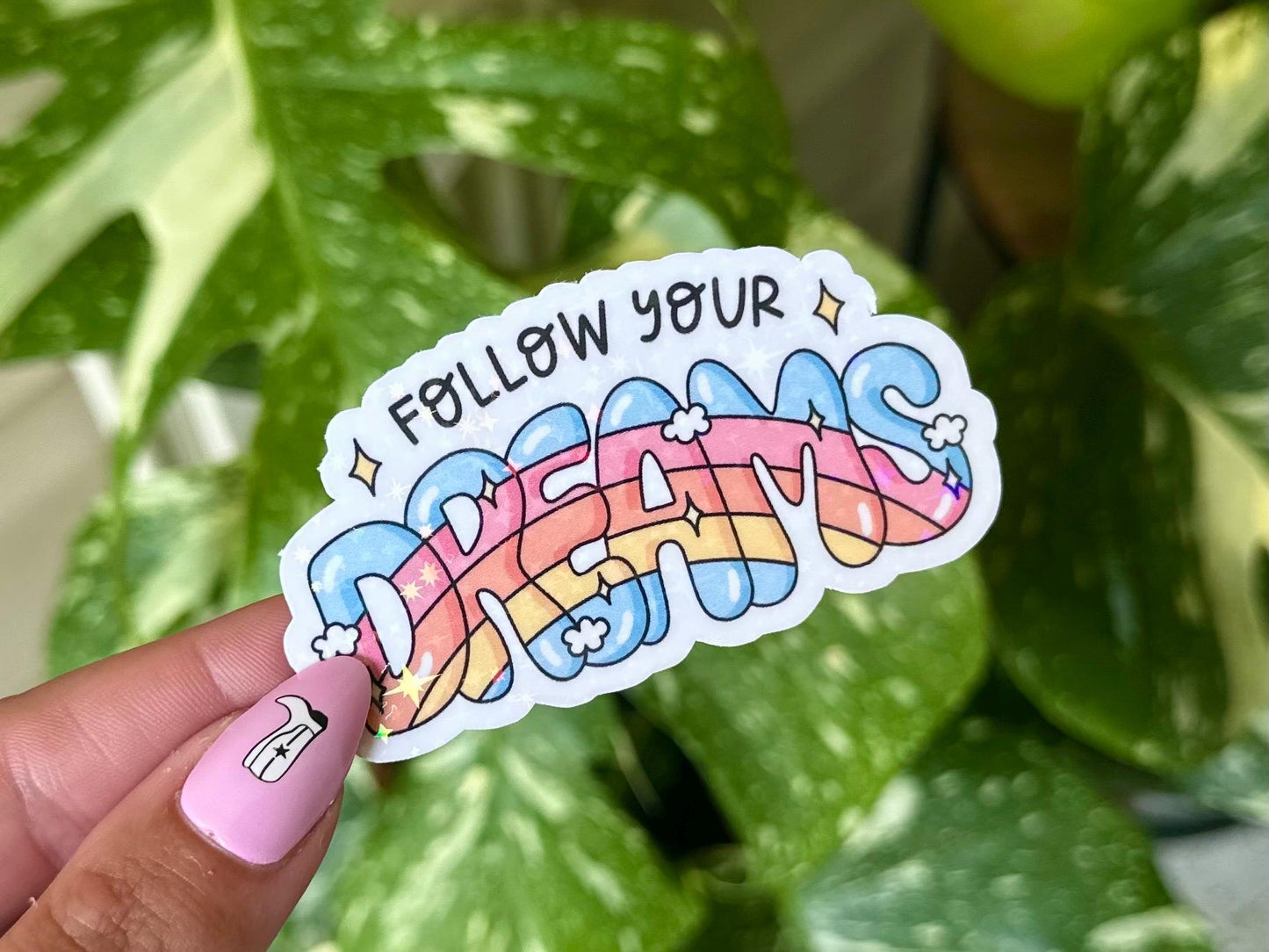 Follow Yours Dreams Holo Waterproof Sticker, Mental Health Stickers, Handdrawn Art, Bestfriend Gifts, Positivity