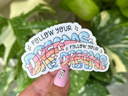 Follow Yours Dreams Holo Waterproof Sticker, Mental Health Stickers, Handdrawn Art, Bestfriend Gifts, Positivity