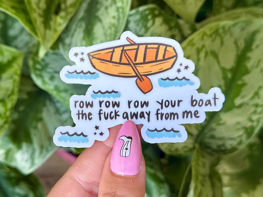 Row Your Boat tf Away From Me Waterproof Sticker, Mental Health Stickers, Handdrawn Art, Bestfriend Gifts, Positivity, Anxiety, Funny