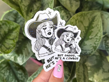 But Daddy, He's a Cowboy Holo Waterproof Sticker, Mental Health Stickers, Handdrawn Art, Bestfriend Gifts, Positivity, Funny