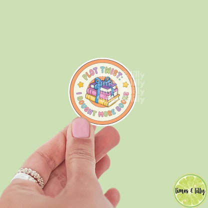 Plot Twist I Bought More Books Book Stack Vinyl Sticker | Kindle Stickers | Book Club | Bookish Stickers | Funny | Die Cut