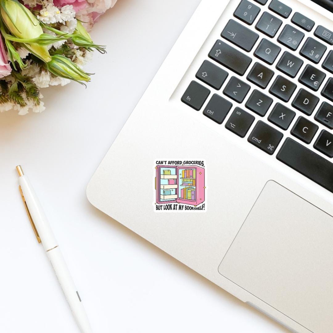 Can't Afford Groceries, But Look at My Bookshelf Vinyl Sticker | Kindle Stickers | Book Club | Bookish Stickers | Funny | Die Cut