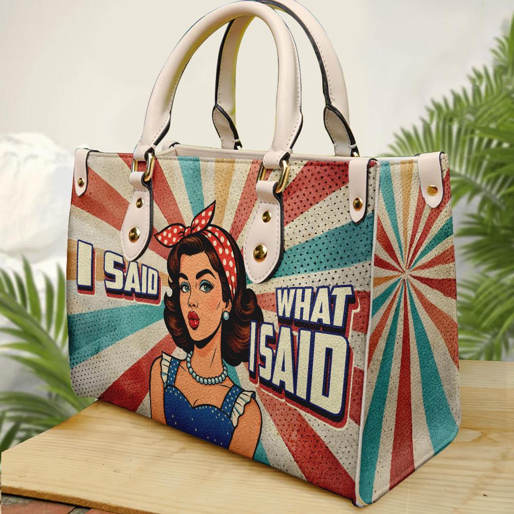 Personalized PU Leather Handbag For Women - I Said What I Said Pop Art Girl Retro Tote Bag, Fashion Lover Bag For Birthday Christmas Umu1-24